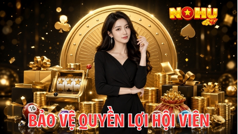 Bảo về quyền lợi của hội viên