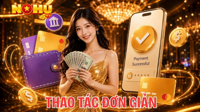 Thao tác rút tiền Nohu90 cực đơn giản